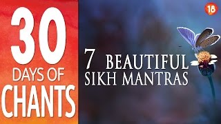 7 Beautiful Sikh Mantras for Meditation  30 DAYS of CHANTS [upl. by Buchbinder]