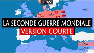 La Seconde Guerre mondiale  Version courte [upl. by Juliano]