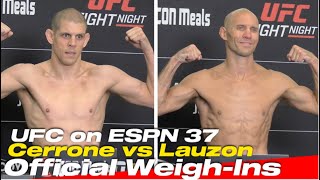 UFC on ESPN 37 OFFICIAL WEIGHINS CERRONE vs LAUZON [upl. by Akital59]