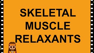 PharmacologySkeletal Muscle Relaxants MADE EASY [upl. by Bernardo]