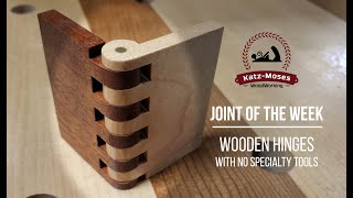 Making Wooden Hinges with NO Specialty Tools  Joint of the Week [upl. by Gefell733]