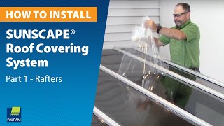 SUNSCAPE® Roof Covering System Install Video 1  Rafters [upl. by Matthiew]