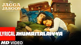 Jagga Jasoos  Jhumritalaiyya Song With Lyrics l Ranbir Katrina  Pritam Arijit Mohan  Neelesh [upl. by Alakam]