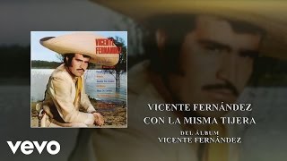 Vicente Fernández  Con la Misma Tijera Cover Audio [upl. by Einwahs]