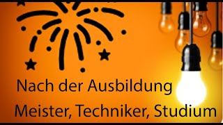 Nach der Ausbildung  Meister  Techniker  FOS  Elektroniker  Studium Lehrer am Berufskolleg [upl. by Ordnasela]