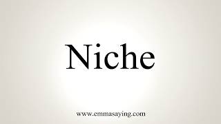 How To Pronounce Niche [upl. by Ased918]