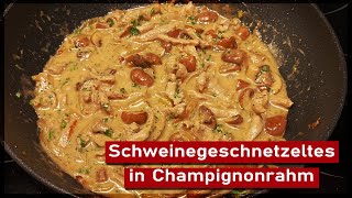 Schweinegeschnetzeltes mit Champignons in Sahnesauce [upl. by Glaudia]