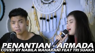 PENANTIAN  ARMADA LIRIK COVER BY NABILA MAHARANI FEAT TRI SUAKA [upl. by Yrrehc]