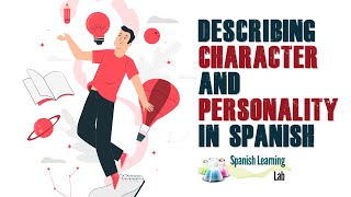 Describing Character and Personality in Spanish [upl. by Gabrielli]