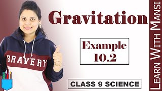 Class 9 Science  Chapter 10  Example 102  Gravitation  NCERT [upl. by Elsilrac560]