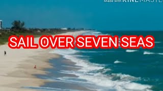 Sail Over Seven Seas lyrics ciloscrisofficial1893 [upl. by Nosoj]