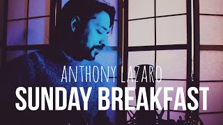 Anthony Lazaro  Sunday Breakfast Official Video [upl. by Zetniuq]