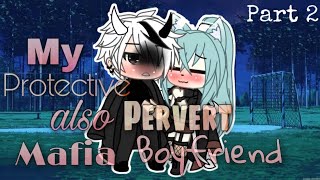 ✨My Protective Also Pervert Mafia Boyfriend✨••🖤23🖤••🔐GCMM🔐••🌹Inspired🌹 [upl. by Doro]