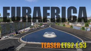 Eurafrica 34 for ETS2 153 Teaser [upl. by Nnadroj160]