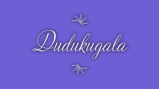 Dudukugala [upl. by Siuqram]