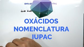 OXÁCIDOS Y NOMENCLATURA IUPAC O SISTEMÁTICA [upl. by Schreck]