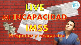 🛑⛔ Incapacidades IMSS  Preguntas y Respuestas [upl. by Virgilio238]