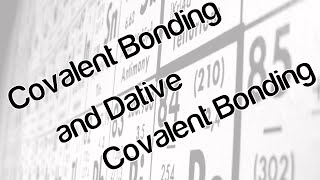 Covalent and Dative Covalent Bonding [upl. by Aleta]