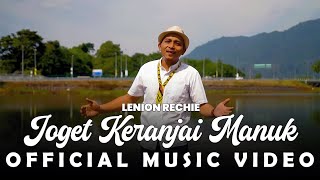 Joget Keranjai Manuk  Lenion Rechie Official Music Video [upl. by Oigimer]