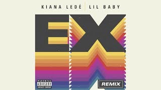 Kiana Ledé  EX Remix ft Lil Baby [upl. by Amatruda]