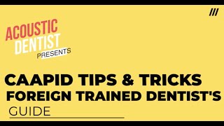 CAAPID QUICK TIPS  Foreign Trained Dentist Guide to US LICENSE [upl. by Yseulta]