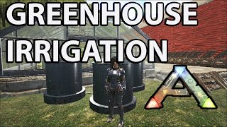 Greenhouse Irrigation update Ark Survival Evolved Center Map S1 EP 29 [upl. by Isoj]