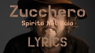 Spirito Nel Buio testo  lyrics  Zucchero [upl. by Tallie248]