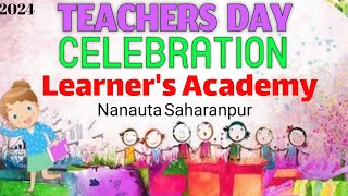 Celebration Teachers Day  Dance amp Speech  Learners Academy Nanauta [upl. by Nirtak92]