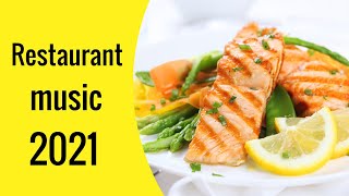 Restaurant music 2021  Instrumental Lounge Music for Restaurants [upl. by Eixid]