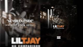 Lil TJAY  Never Outside Official Audio [upl. by Akienat117]