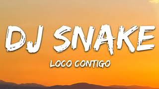 DJ Snake  J Balvin  Tyga  Loco Contigo 1 hour  lyrics [upl. by Erastus]