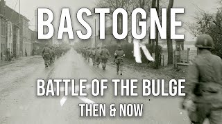 Battle of the Bulge Bastogne WWII Then amp Now  13 EPIC Photographs [upl. by Llehcam]