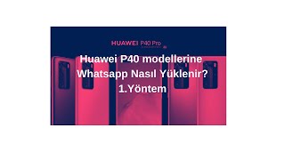 Huawei AppGallery ile whatsapp yükleme nasıl yapılır P40 modellerine [upl. by Landre]