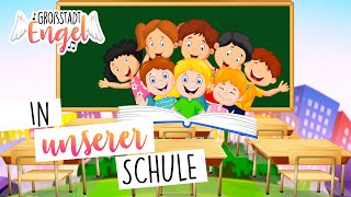 In unserer Schule  Schulsong  Grundschul Lied  GroßstadtEngel [upl. by Finella]