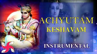 Instrumental  Achyutam Keshavam  Krishna Bhajan [upl. by Bibby439]