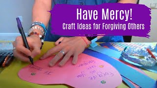 Craft Ideas Mercy and Forgiveness [upl. by Hultgren]