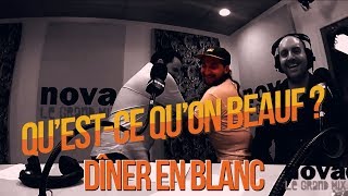 Quest ce quon beauf   Dîner en Blanc  Radio Nova 30quotGlorieuses [upl. by Bick59]