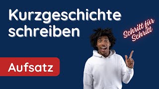 Kurzgeschichte schreiben ✅ Schritt für Schritt [upl. by Anilasor]