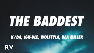 KDA  THE BADDEST Lyrics ft GIDLE Bea Miller Wolftyla [upl. by Enaed]