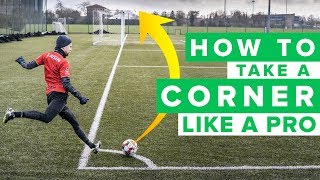 HOW TO TAKE A CORNER KICK LIKE A PRO [upl. by Zeta721]