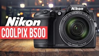 Nikon Coolpix B500 REVIEW  Watch Before You Buy [upl. by Fortier]