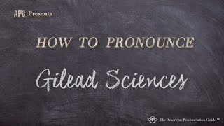 How to Pronounce Gilead Sciences Real Life Examples [upl. by Nahgaem740]