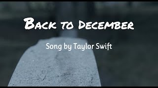 Back to December  Taylor Swift Lyrics [upl. by Spiers]