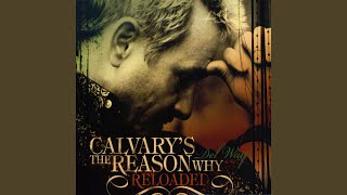 Calvarys The Reason Why Original [upl. by Arney]