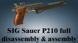 SIG Sauer P210 full disassembly amp assembly [upl. by Afirahs]