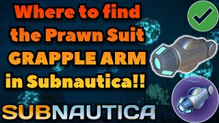 3 Locations To Get The Prawn Suit Grapple Arm In Subnautica [upl. by Brigida]