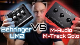 MAudio MTrack Solo vs Behringer UM2  Which is better [upl. by Nethsa]