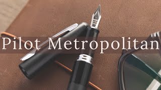 Pilot Metropolitan Fountain Pen Overview [upl. by Iek229]