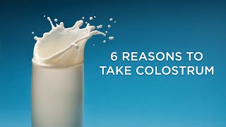 6 Reasons To Take Colostrum [upl. by Matteo788]