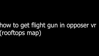 Flight Gun Location In Rooftops  Opposer VR [upl. by Nnairet]